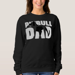 Pitbull Dad Pitbull Father Dog Dad Sweatshirt