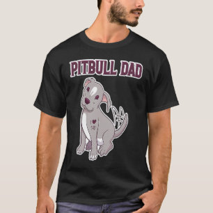 Pitbull Dad Pitbull Pitbull T-Shirt