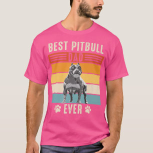 Pitbull Dog American Pit Bull Dad Father T-Shirt