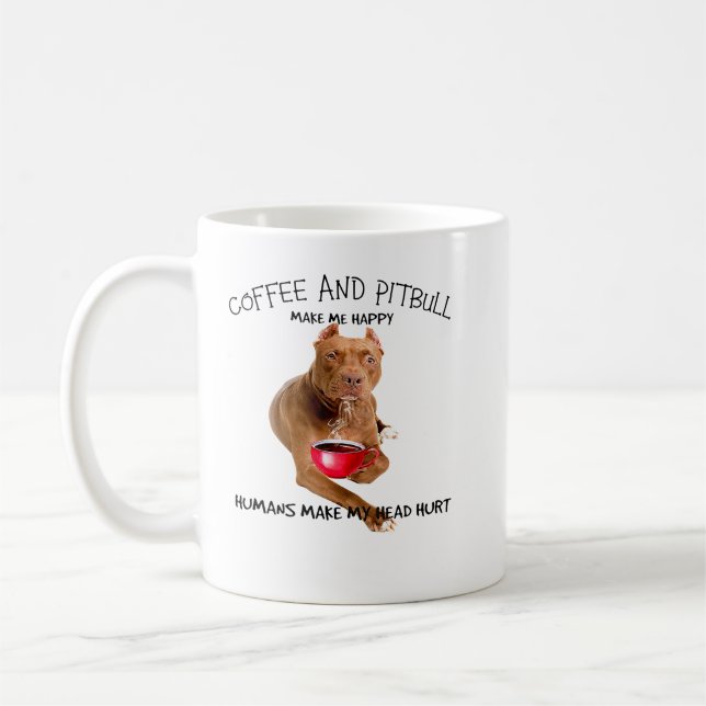 Pitbull Dog COFFEE AND PITBULL MAKE ME HAPPY HUMAN Coffee Mug (Left)