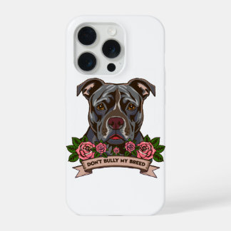 Pitbull Dog Dad Dont Bully My Breed Rescue iPhone 15 Pro Case