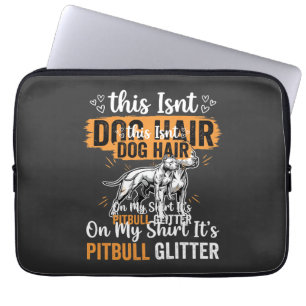 Pitbull Dog Hair Glitter Funny Dog Laptop Sleeve