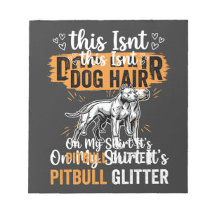 Pitbull Dog Hair Glitter Funny Dog Notepad