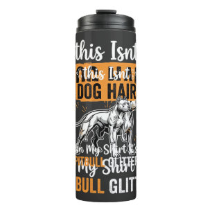 Pitbull Dog Hair Glitter Funny Dog Thermal Tumbler