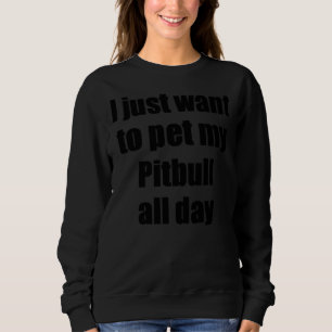 Pitbull Dog Lover Mum Dad Funny Idea Sweatshirt