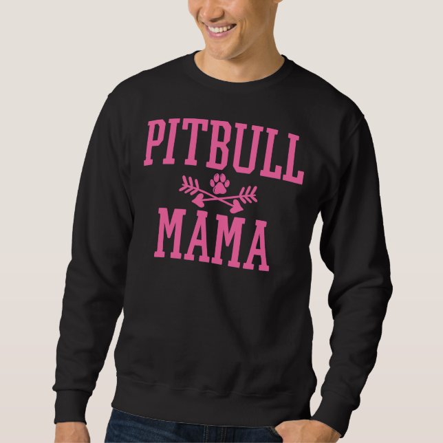 Pitbull Dog Mum Mama   Sweatshirt (Front)