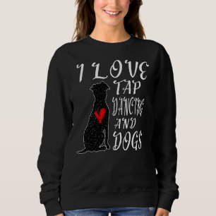 Pitbull Dog Silhouette I Love Tap Dancing And Dogs Sweatshirt