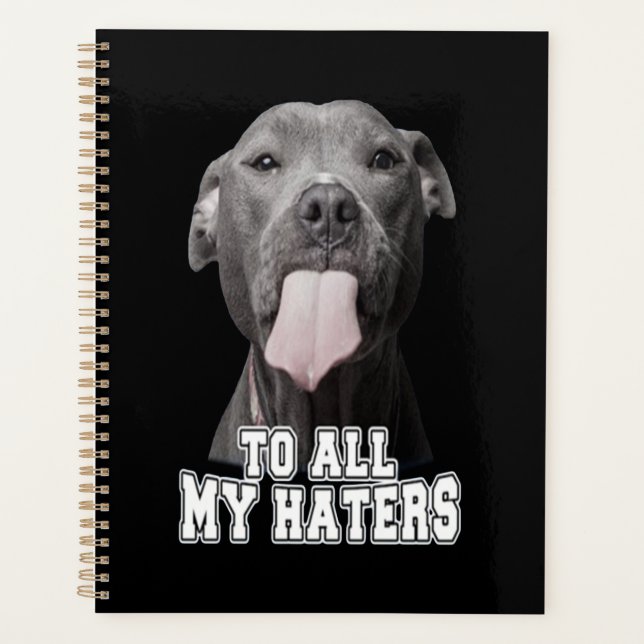 Pitbull dog to all my hates planner (Front)
