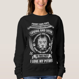 Pitbull Dogs Dogs Wuff Wow Dog Puppy New New Beaut Sweatshirt