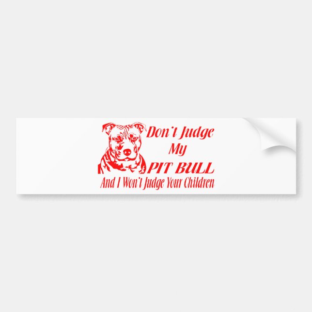 PITBULL DON'T JUDGE BUMPER STICKER (Front)