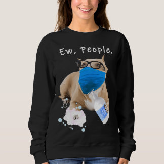 Pitbull Ew People Dog Wearing A Face Mask Dog Funn Sweatshirt