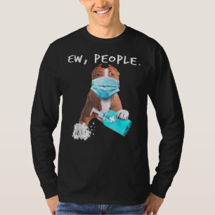 Pitbull Ew People Dog Wearing A Face Mask T-Shirt