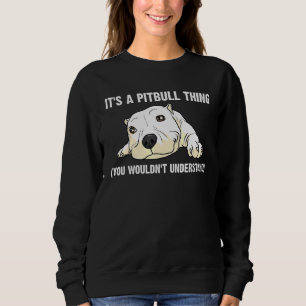Pitbull For Men Women Pet Canine Dog Puppy Animal  Sweatshirt