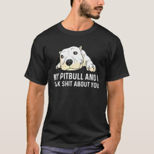 Pitbull For Men Women Pet Canine Dog Puppy Animal  T-Shirt