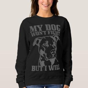 Pitbull Funny Dog Pitbull Mum Pitbull Dad Sweatshirt