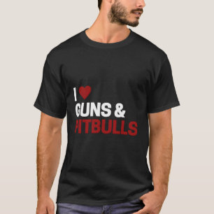 Pitbull Gifts For Men And Women I Love Guns Pitbul T-Shirt