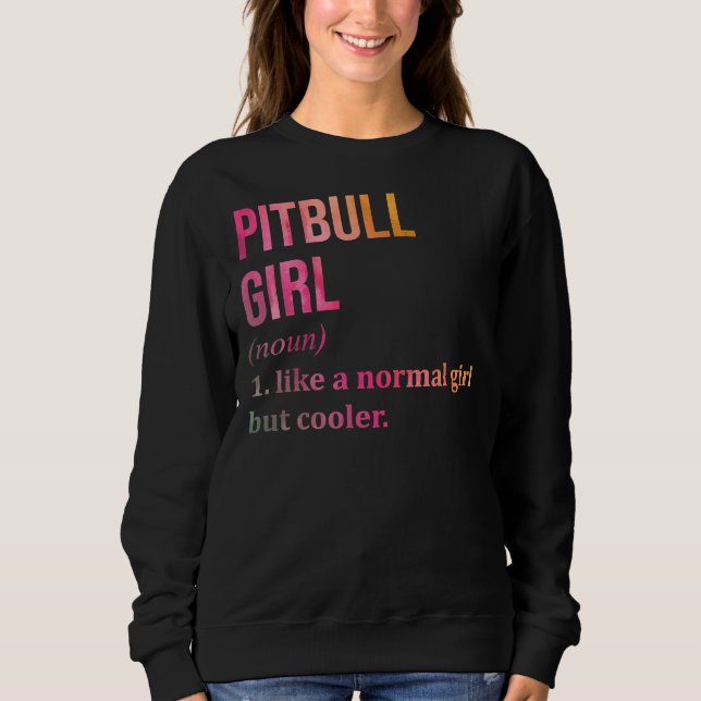 Pitbull Girl Funny Saying In Watercolor Sweatshirt (Front)