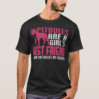 Pitbull Girls Best Friend No One Bullies Friends b T-Shirt