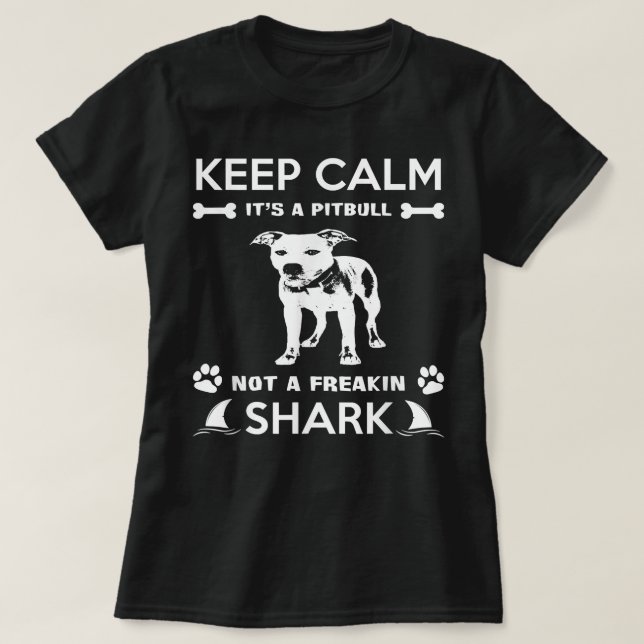 Pitbull Graphic Keep Calm Its A Pitbull Not A Frea T-Shirt (Design Front)