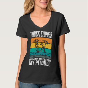Pitbull I Freedom I Three Things You Dont Mess Wit T-Shirt