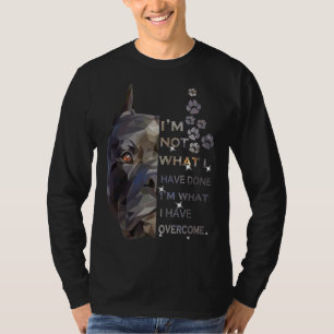 Pitbull I M What I Have Overcome T-Shirt