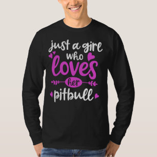 Pitbull Just A Girl Who Loves Her Pitbull T-Shirt