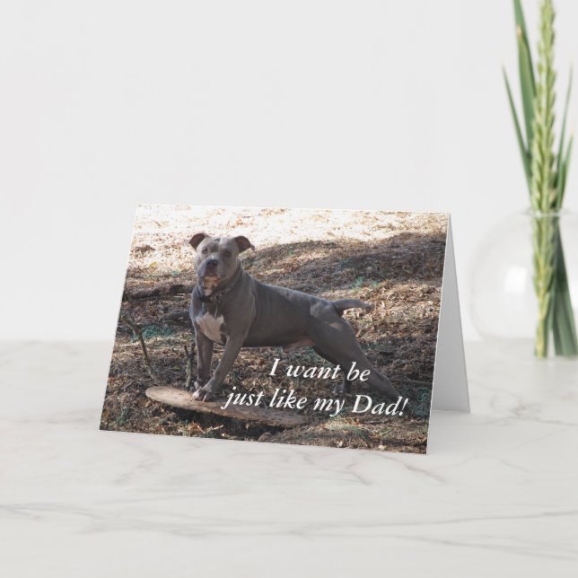 Pitbull Just Like My Dad Father's Day Card (Front)