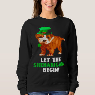 Pitbull Let The Shenanigans Begin St Patrick S Day Sweatshirt
