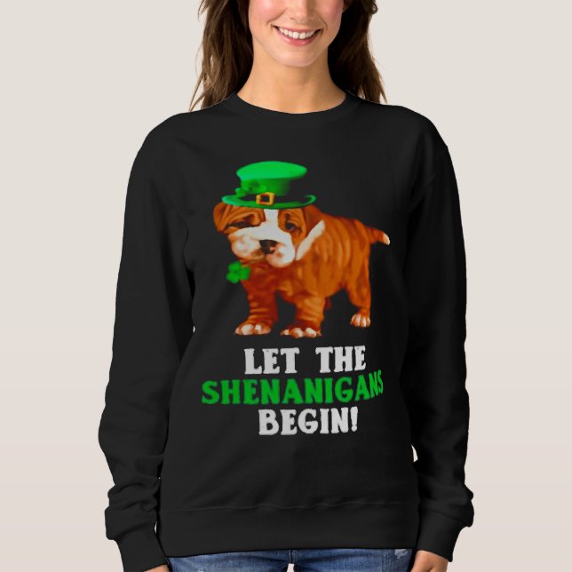 Pitbull Let The Shenanigans Begin St Patrick S Day Sweatshirt (Front)