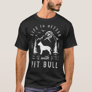 Pitbull Life Better Mum Dad Dog T-Shirt
