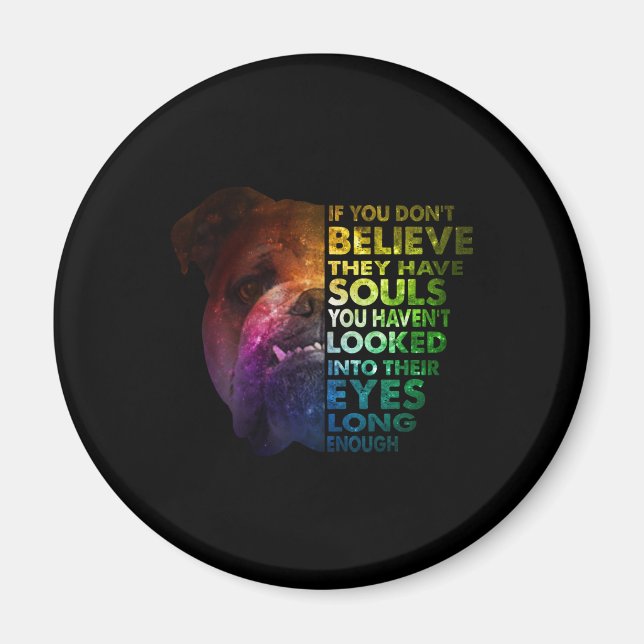 Pitbull looked Into Their Eyes Long Enough Dogs Magnet (Front)