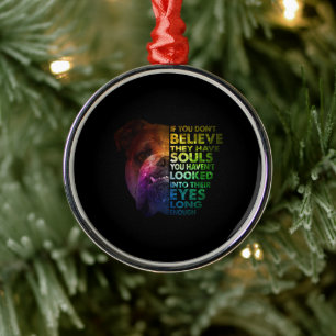 Pitbull looked Into Their Eyes Long Enough Dogs Metal Tree Decoration