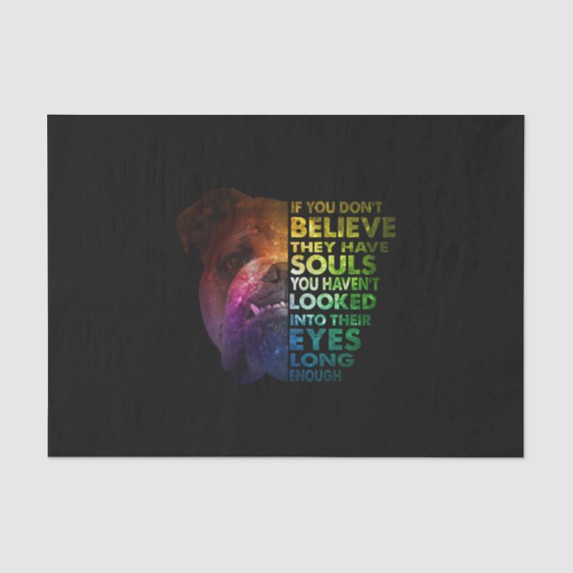 Pitbull looked Into Their Eyes Long Enough Dogs Tissue Paper (Front)