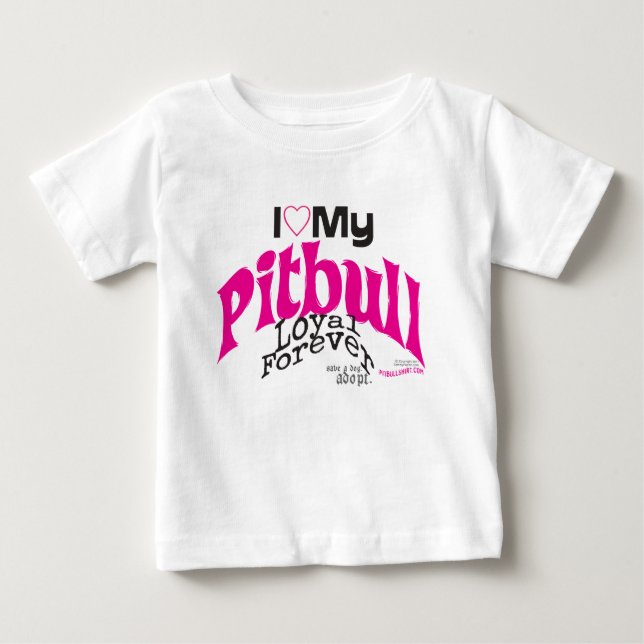 PITBULL LOVE - LOYAL FORVER BABY T-Shirt (Front)