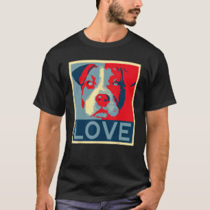Pitbull - Love Poster Pit Bull Mum Dad Lovers Tsh T-Shirt