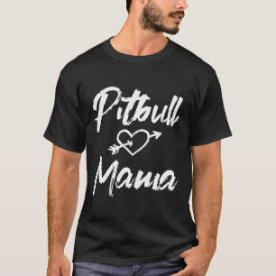 Pitbull Mama Dog Owner T-Shirt