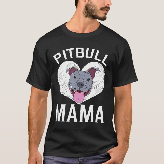 Pitbull Mama Pitt Bully Dog Lover T-Shirt (Front)