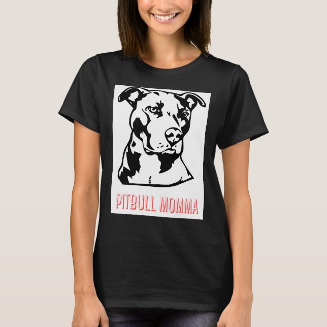 Pitbull Momma T-Shirt (Front)