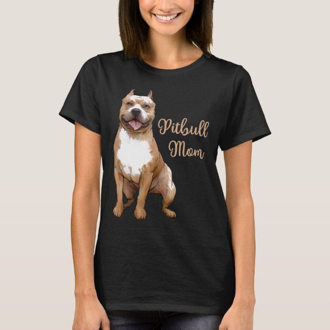 Pitbull Mum Pittie Dog Bully Pit Bull Mama Mothers T-Shirt (Front)