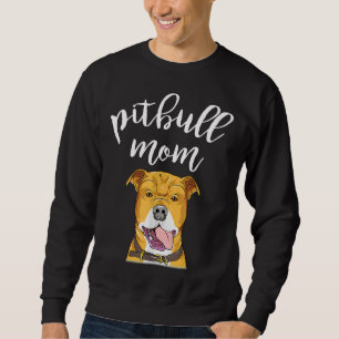 Pitbull Mum Pittie Dog Mama Sweatshirt