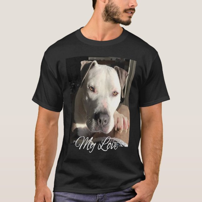 Pitbull My Love Gorgeous Handsome Pittie T-Shirt (Front)