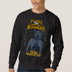 Pitbull Often Misguided Forever Misunderstood Cool Sweatshirt