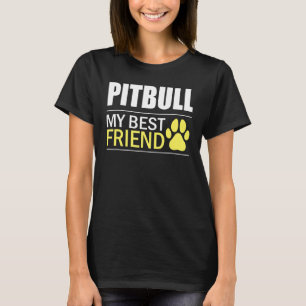 Pitbull Owner Dog Pitbull Best Friend Pitbull T-Shirt
