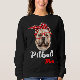 Pitbull Pitbull Mum Pitbull Mama Pitbull Dog Pitbu Sweatshirt