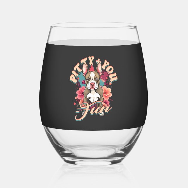 Pitbull Pitbulls Pitty + You = Fun Stemless Wine Glass (Front)