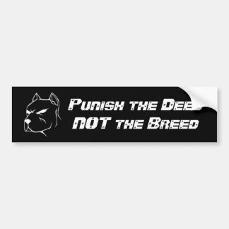 Pitbull, Punish the DeedNOT the Breed Bumper Sticker