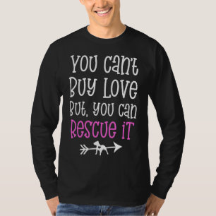 Pitbull Rescue Quote You Cant Buy Love But You Can T-Shirt