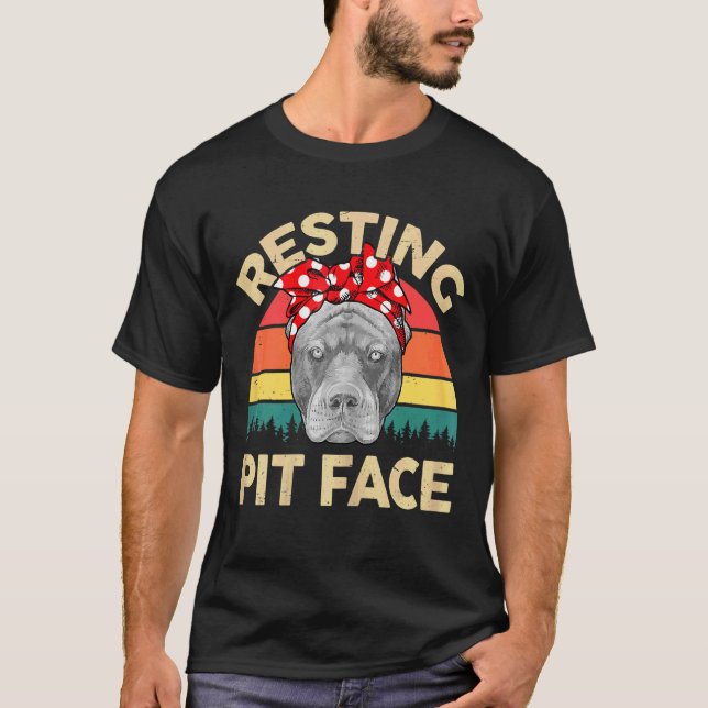 Pitbull Resting Pit Face   Pitbull Mama Pittie Mum T-Shirt (Front)