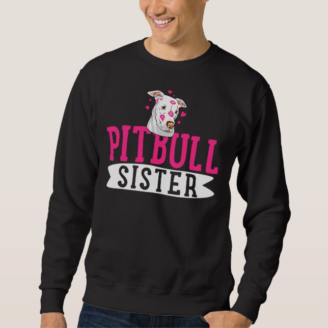 Pitbull Sister Pit Bull Terrier Dog Sweatshirt (Front)