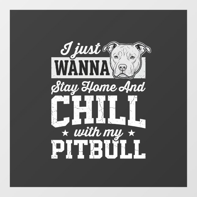 Pitbull Stay Home And Chill Design (Sheet)